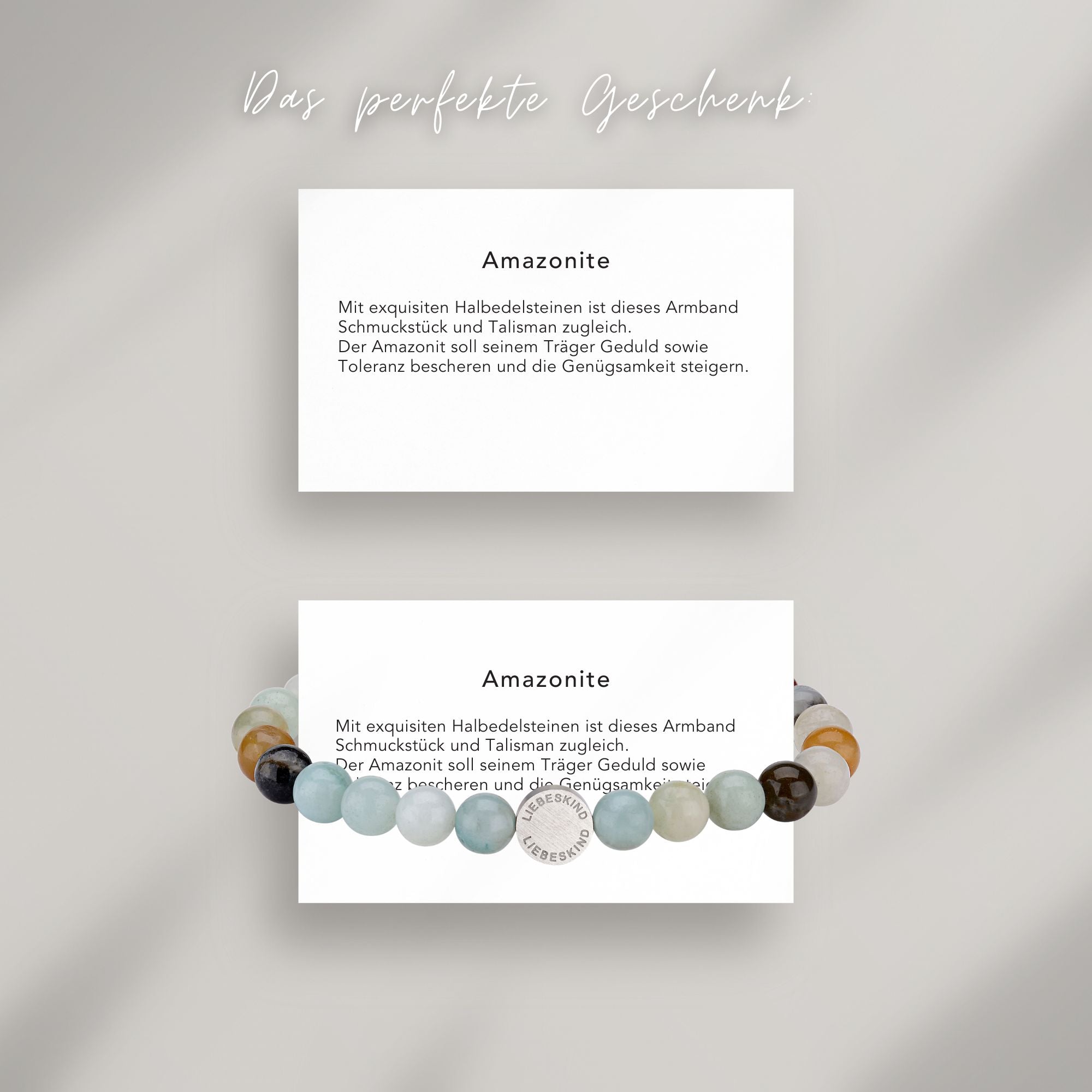 Amazonite Beads Armband auf Karte, die die Bedeutung der Halbedelsteine erklärt: Mit exquisiten Halbedelsteinen ist dieses Armband Schmuckstück und Talisman zugleich.
Der Amazonit soll seinem Träger Geduld sowie Toleranz bescheren und die Genügsamkeit steigern.