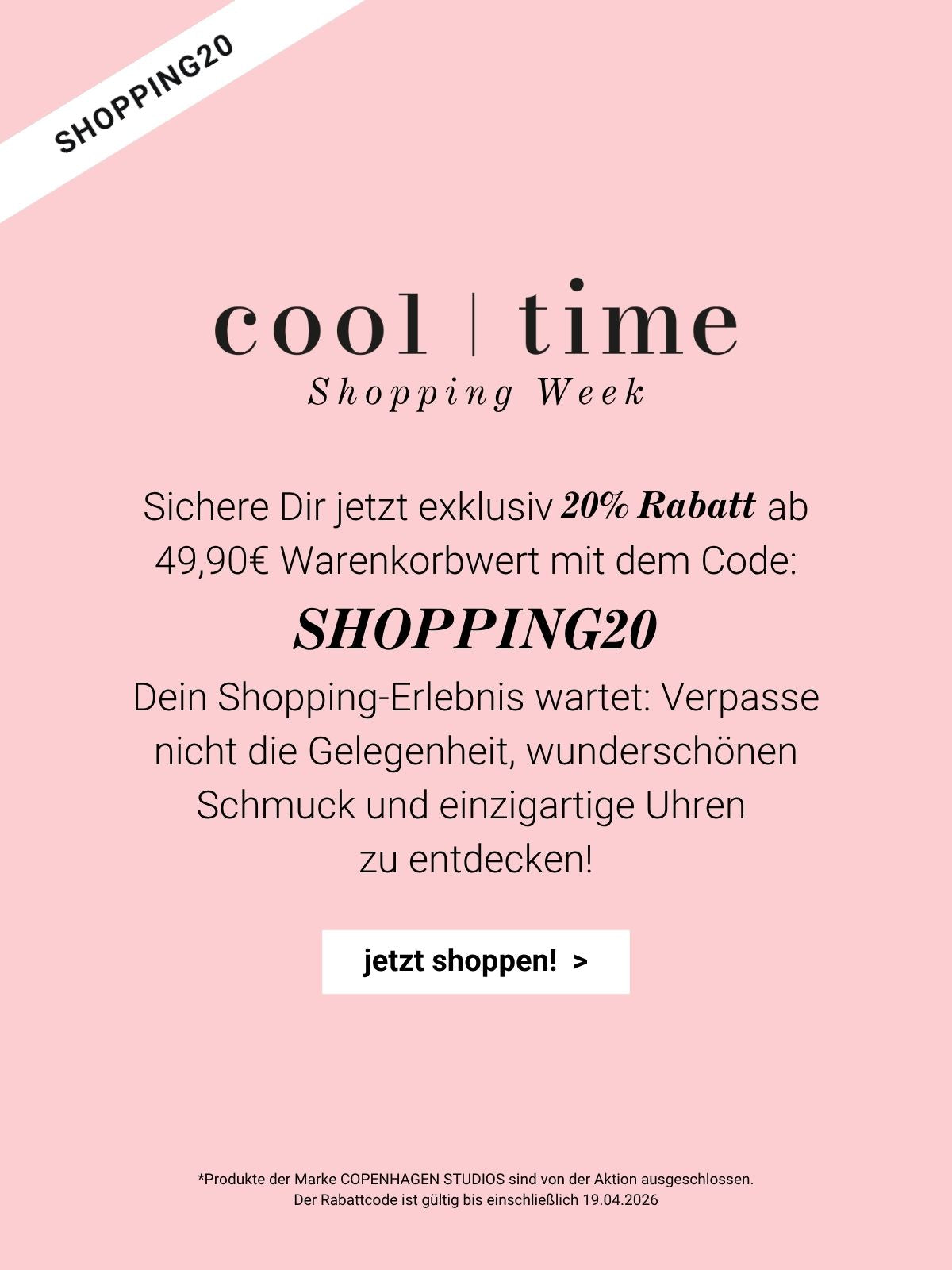 Cool Time Shopping Week Banner mit 20 % Rabatt auf Schmuck und Uhren ab 49,90 € mit Code SHOPPING20 und Button ‚jetzt shoppen‘