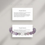 Purple Quartz Beads Armband auf Karte, die die Bedeutung der Halbedelsteine erklärt: Mit exquisiten Halbedelsteinen ist dieses Armband Schmuckstück und Talisman zugleich.
Der Quarz soll die Eigenverantwortung und Hilfs-bereitschaft seines Trägers fördern. Ihm wird nach-gesagt, Gleichgewicht und Klarheit zu schaffen sowie Energien zu neutralisieren.